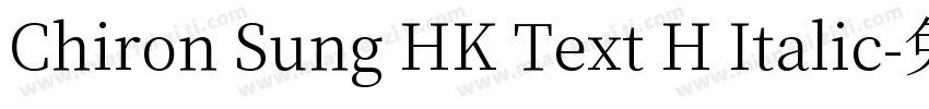 Chiron Sung HK Text H Italic字体转换